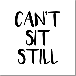 Can't Sit Still Posters and Art